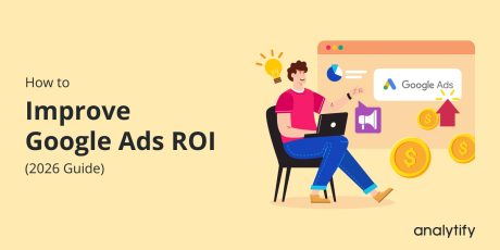 5 استراتژی حرفه‌ ای برای افزایش ROI در تبلیغات گوگل